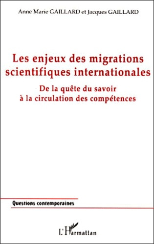 LES ENJEUX DES MIGRATIONS SCIENTIFIQUES INTERNATIONALES. De la quête du savoir à la circulation des