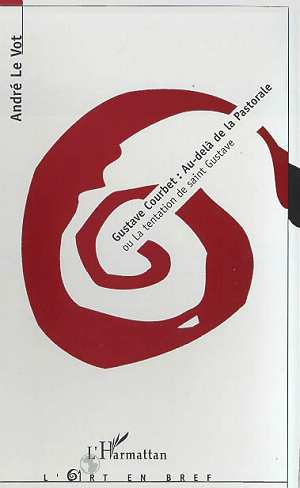 Gustave Courbet, au-delà de la pastorale ou La tentation de Saint Gustave