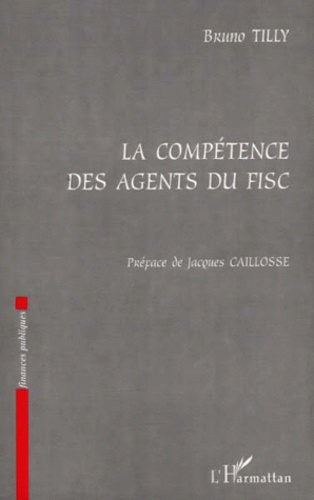 La compétence des agents du fisc