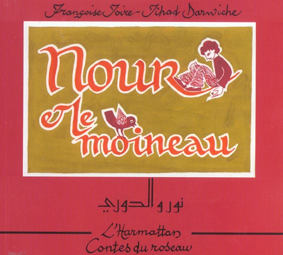 NOUR ET LE MOINEAU. Edition bilingue arabe-français