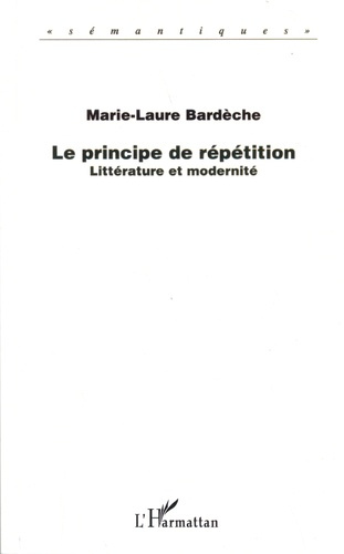 Le principe de répétition. Littérature et modernité