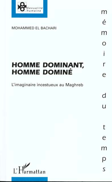 HOMME DOMINANT, HOMME DOMINE. L'imaginaire incestueux au Maghreb