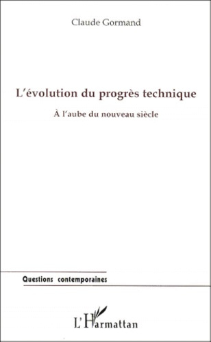 L'EVOLUTION DU PROGRES TECHNIQUE. A l'aube du nouveau siècle