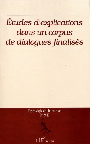 Psychologie de l'interaction N° 9-10 : Etudes d'explication dans un corpus de dialogues finalisés