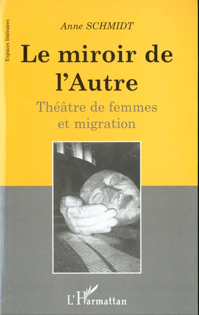 Le miroir de l'autre. Théâtre de femmes et migration