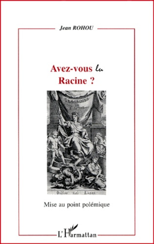 Avez-vous lu Racine ? Mise au point polémique