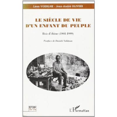 Le siècle de vie d'un enfant du peuple. Bois d'ébène (1901-1999)