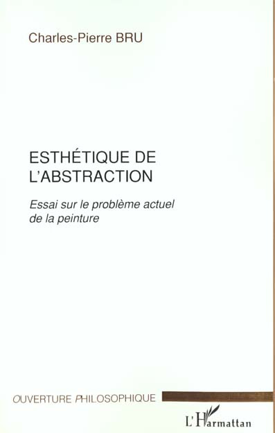 Esthétique de l'abstraction. Essai sur le problème actuel de la peinture