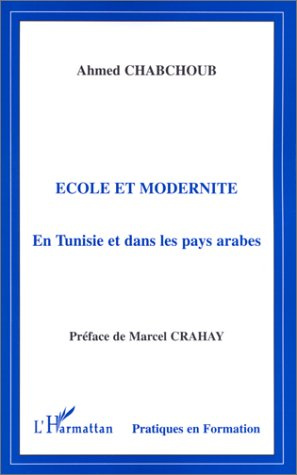Ecole et modernite. En Tunisie et dans les pays arabes