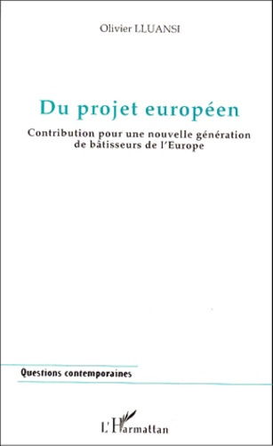 Du projet européen. Contribution pour une nouvelle génération de bâtisseurs de l'Europe