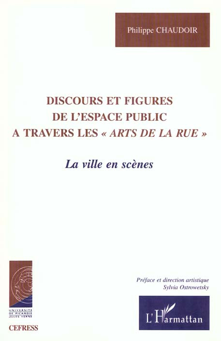 Discours et figures de l'espace public à travers les "arts de la rue". La ville en scène