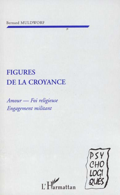 Figures de la croyance. Amour, Foi religieuse, Engagement militant