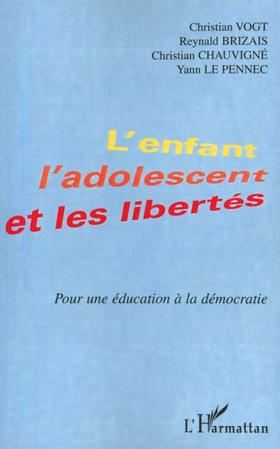 L'enfant, l'adolescent et les libertés. Pour une éducation à la démocratie