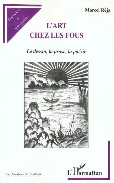 L'art chez les fous. Le dessin, la prose, la poésie