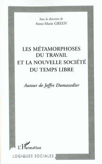 Les métamorphoses du travail et la nouvelle société du temps libre. Autour de Joffre Dumazedier