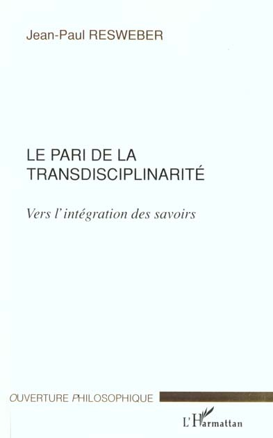 Le pari de la transdisciplinarité. Vers l'intégration des savoirs