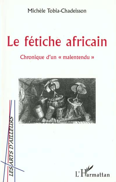 Le fétiche africain. Chronique d'un " malentendu "