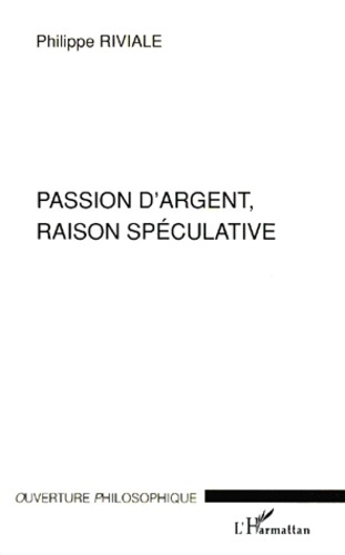 Passion d'argent, raison spéculative