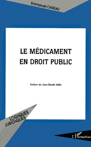 Le médicament en droit public. Sur le paradigme juridique de l'apothicaire