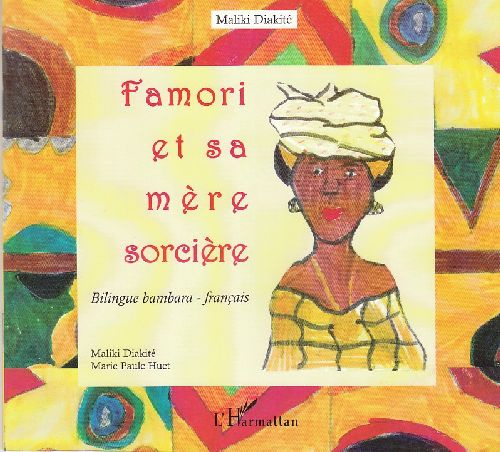 Famori et sa mère sorcière. Edition bilingue bambara-français