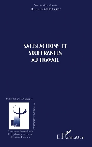 Satisfactions et souffrances au travail