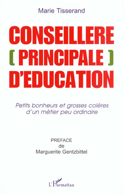 Conseillère (principale) d'éducation. Petits bonheurs et grosses colères d'un métier peu ordinaire