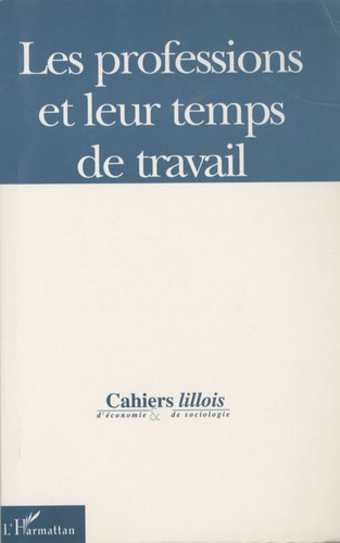 Cahiers lillois d'économie et de sociologie N° 34 : Les professions et leur temps de travail