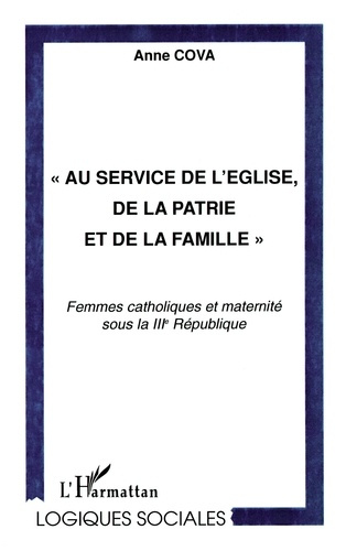 AU SERVICE DE L'EGLISE, DE LA PATRIE ET DE LA FAMILLE