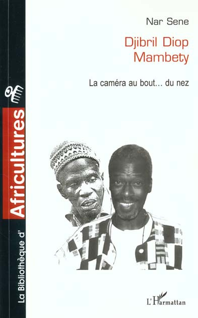 Djibril diop mambety. La caméra au bout? du nez