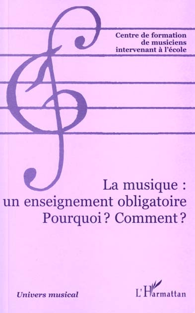 La musique, un enseignement obligatoire. Pourquoi ? Comment ?