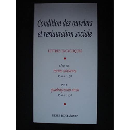 Rerum Novarum Quadragesimo Ann0 Condition Ouvriers