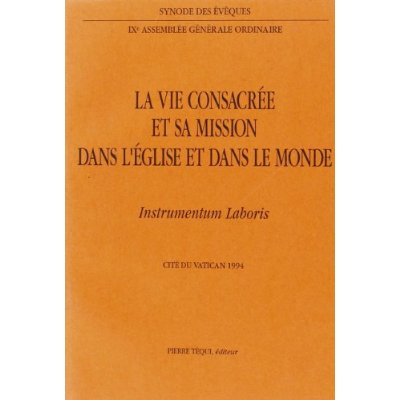 Instrumentum Laboris - La vie consacrée et sa mission dans l'Église et dans le monde