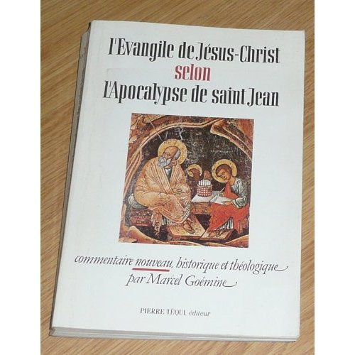 L'Évangile de Jésus-Christ selon l'Apocalypse de saint Jean. Commentaire nouveau, historique et théo
