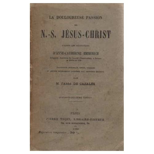 La douloureuse passion de notre Seigneur Jésus Christ