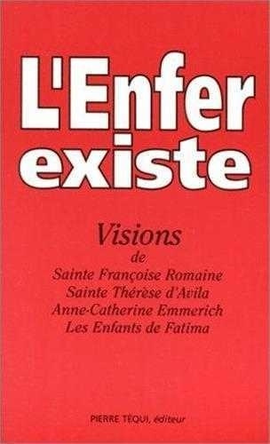 L'enfer existe. Visions de sainte Françoise Romaine, XVe siècle, sainte Thérèse d'Avila, XVIe siècle