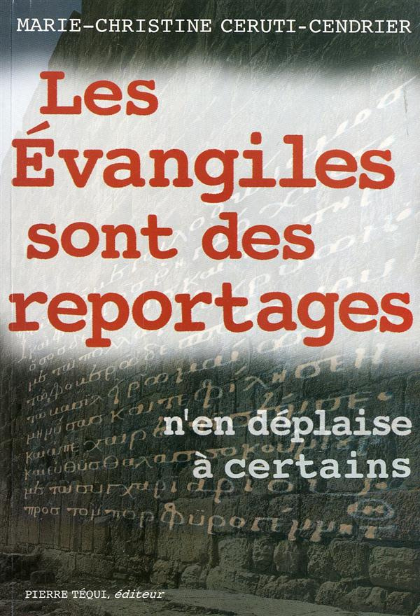 Les Évangiles sont des reportages. N'en déplaise à certains