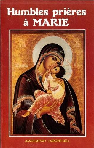 Humbles Prieres a Marie