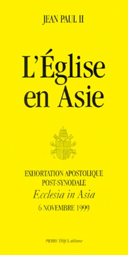 L'EGLISE EN ASIE. Exhortation apostolique post-synodale Ecclesia in Asia, 6 novembre 1999