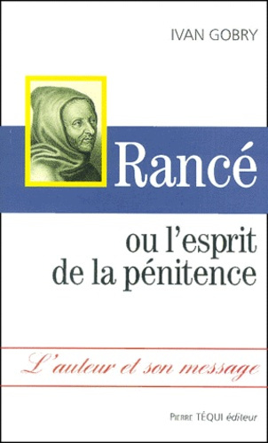 Rancé ou l'esprit de la pénitence
