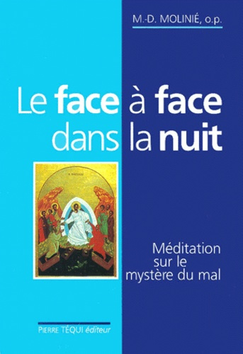 Le face à face dans la nuit. Meditation sur le mystère du mal
