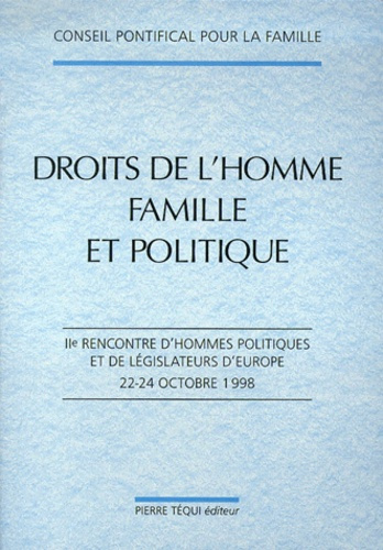 Droits de l'homme, famille et politique. 2ème rencontre d'hommes politiques et de législateurs d'Eur