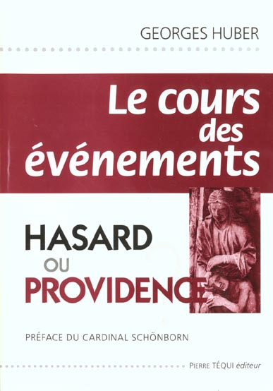 Le cours des événements. Hasard ou providence ?