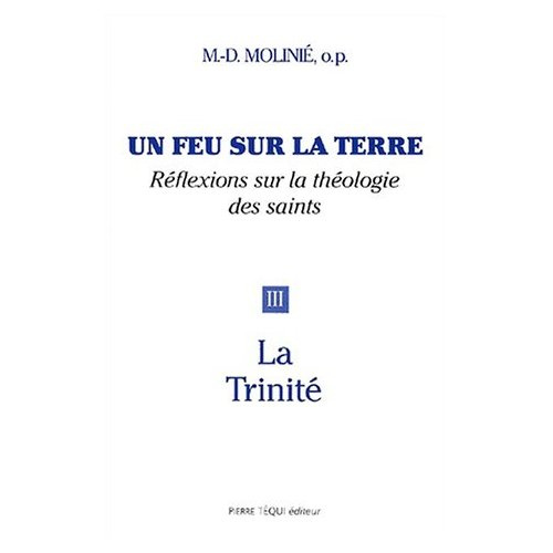 Un feu sur la terre. Tome 3, La Trinité