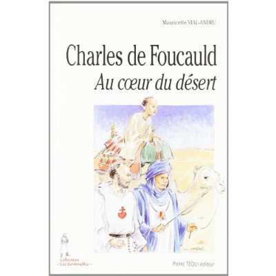 Charles de Foucauld au coeur du désert