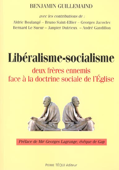 Libéralisme-socialisme : deux frères ennemis face à la doctrine sociale de l'Eglise