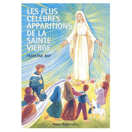 Les plus célèbres apparitions de la Sainte Vierge