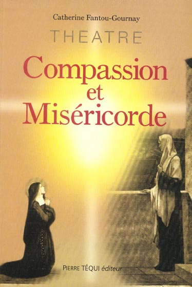 Mystère de la compassion de Geneviève pour Paris suivi du Cri de la miséricorde