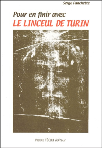 Pour en finir avec le Linceul de Turin