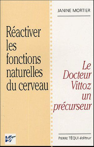 Réactiver les fontions naturelles du cerveau. La thérapie Vittoz
