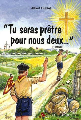 Tu seras prêtre pour nous deux...